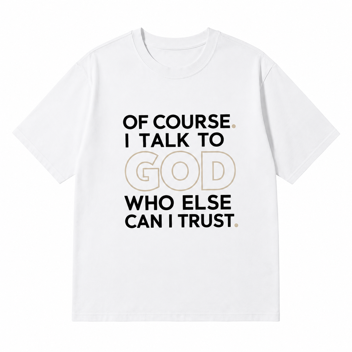 Of Course I Talk to God tee sweatshirt Hoodie