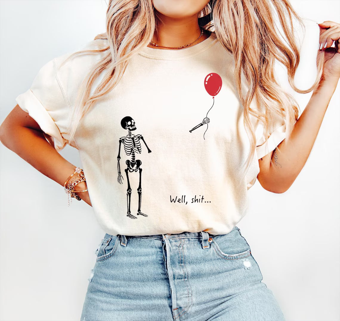 Well, Shit Skeleton Balloon Graphic T-Shirt – Funny Dark Humor Casual Tee sweatshirt Hoodie