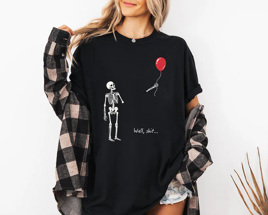Well, Shit Skeleton Balloon Graphic T-Shirt – Funny Dark Humor Casual Tee sweatshirt Hoodie